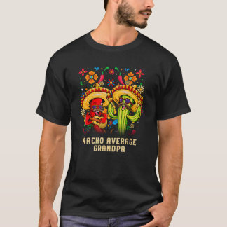 T-shirt Nacho Average Grandpa Mexican Grandfather Mexico G