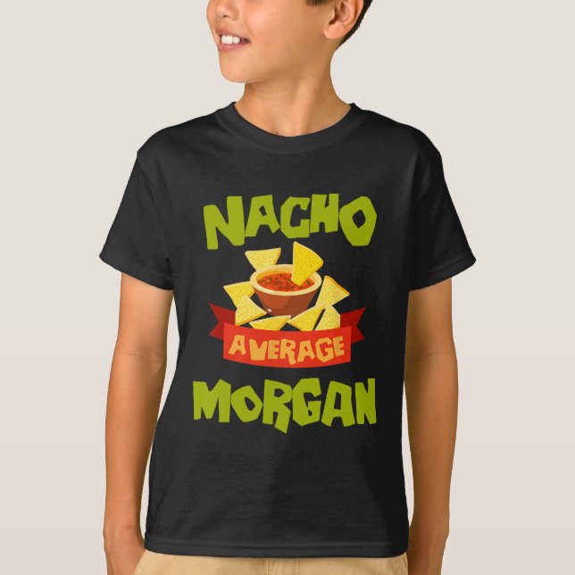 T-shirt Nacho Average Morgan Funny Birthday Personalized N (Devant)