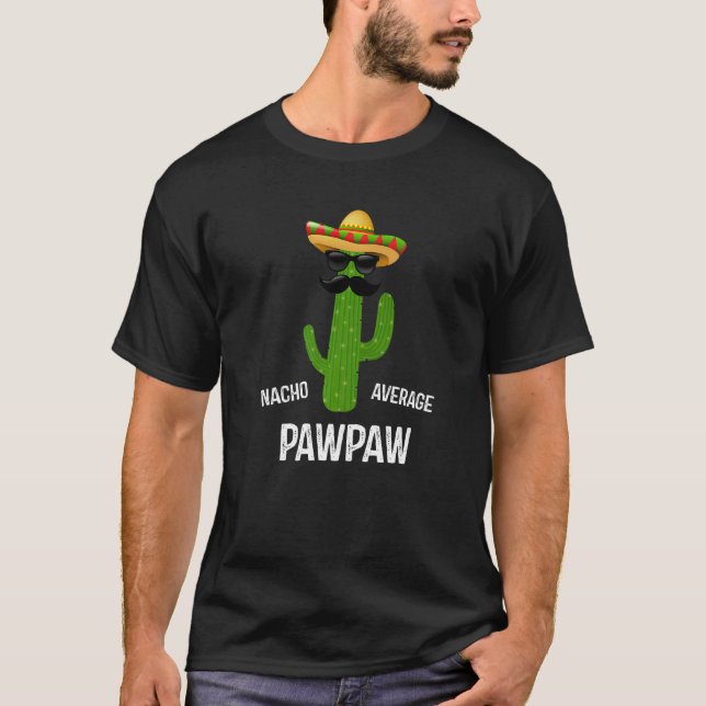 T-shirt Nacho Average Pawpaw  Best Pawpaw Ever Father's Da (Devant)