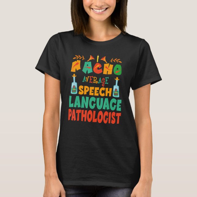 T-shirt Nacho Average SLP Speech Language Pathologist Cinc (Devant)
