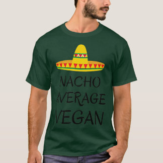 T-shirt Nacho average vegan vegetarian humor funny