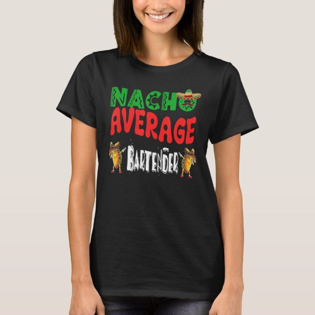 T-shirt Nacho Bartender Moyen Tacos Cinco De Ma (Devant)