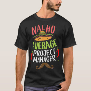 T-shirt Nacho Gestionnaire de projet moyen Sombrero Beard 