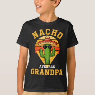 T-shirt Nacho grand-père moyen drôle cactus sombrero cinco