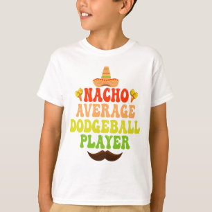 T-shirt Nacho Joueur moyen de Dodgeball Drôle Cnco De Mayo
