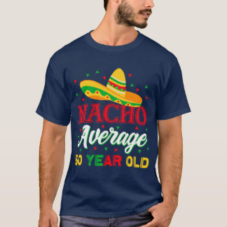 T-shirt Nacho Moyenne 50 Ans Cinco De Mayo 50ème Naissance