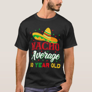 T-shirt Nacho Moyenne 60 Ans Cinco De Mayo 60e Naissance
