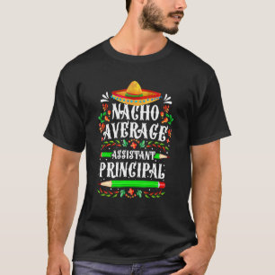 T-shirt Nacho Moyenne Assistant Principal Cinco De Mayo Me