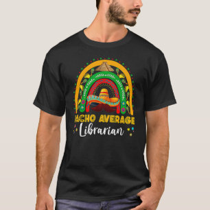 T-shirt Nacho Moyenne Bibliothécaire Cinco De Mayo Rainbow