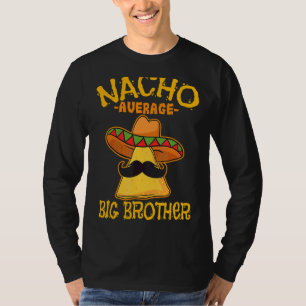 T-shirt Nacho Moyenne Big Brother Mexicaine Bro Cinc frère