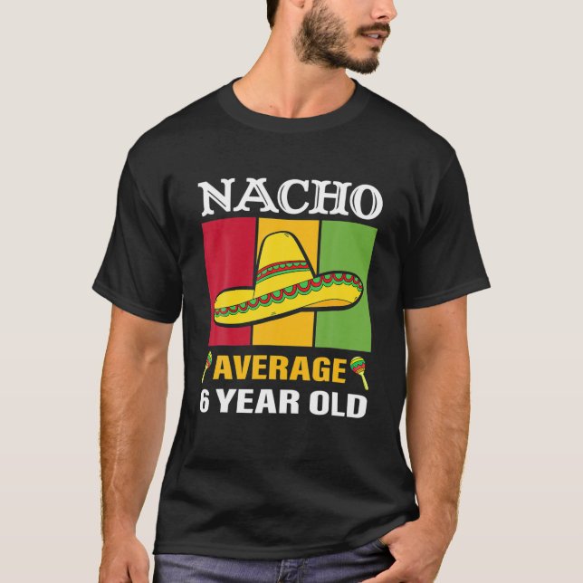 T-shirt Nacho Moyenne Cadeaux 6 Ans Cinco De Mayo 6E B (Devant)