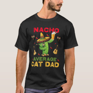 T-shirt Nacho Moyenne Chat Papa Drôle Cinco De Mayo Mexica