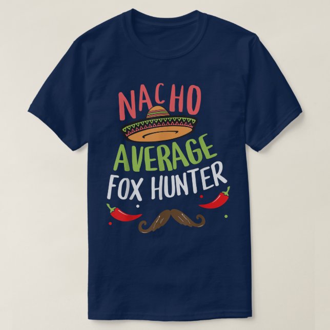 T-shirt Nacho Moyenne De Chasseur Cinco De Mayo Meican Fie (Design devant)