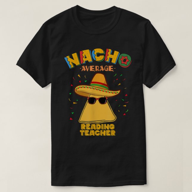 T-shirt Nacho Moyenne de lecture Enseignant Cinco De Mayo (Design devant)