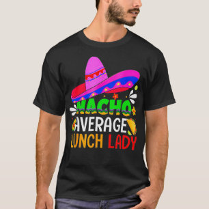 T-shirt Nacho Moyenne Déjeuner Lady Cinco De Mayo Fiesta M