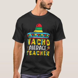 T-shirt Nacho Moyenne des enseignants Famille Matching Hom