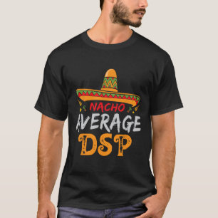 T-shirt Nacho Moyenne Dsp Personnel De Soutien Direct Cinc