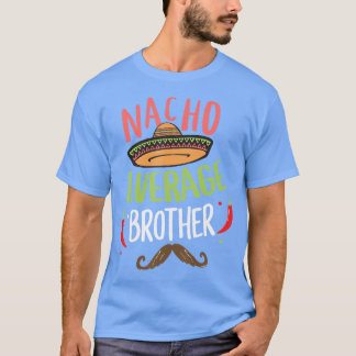 T-shirt Nacho Moyenne Frère Mexicain Mustache Cinco de Ma