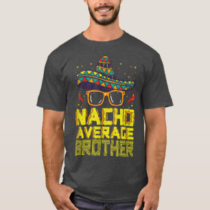 T-shirt Nacho Moyenne Frère Nouveau Big Bro Funny Cinco De