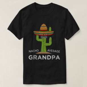 T-shirt Nacho Moyenne Grand-père Funny Sombrero Cactus Tee
