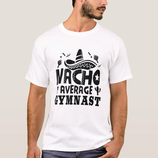 T-shirt Nacho Moyenne Gymnaste Funny Gymnastic Fiesta (Devant)