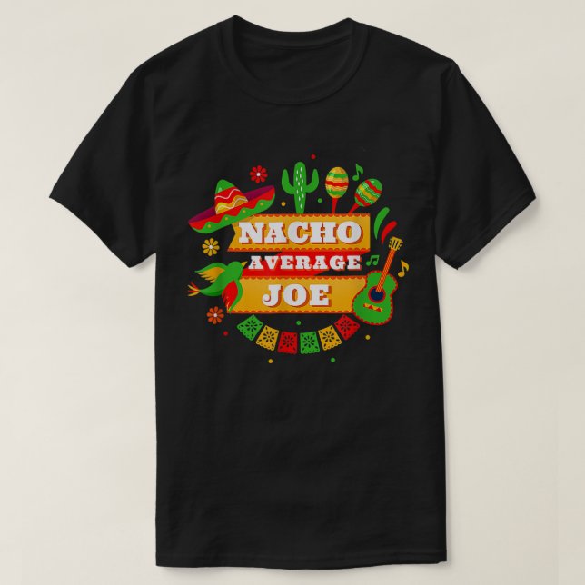 T-shirt Nacho Moyenne Joe Cinco De Mayo  (Design devant)