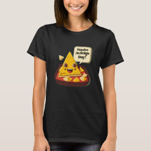 T-shirt Nacho Moyenne Jour Pas Votre Jeu