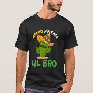 T-shirt Nacho Moyenne Lil Bro Cinco de Mayo Sombrero Mexiq