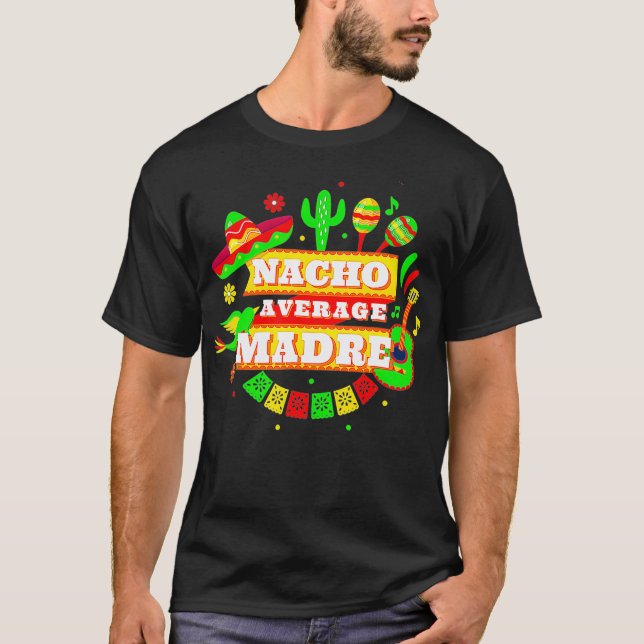 T-shirt Nacho Moyenne Madre Mère Cinco De Mayo  (Devant)