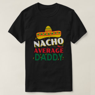 T-shirt Nacho Moyenne Papa Amusement et Cadeaux uniques po
