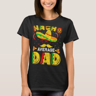 T-shirt Nacho Moyenne Papa Mexicain Papa Cinco De Mayo Fat