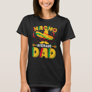 T-shirt Nacho Moyenne Papa Mexicain Papa Cinco De Mayo Fat