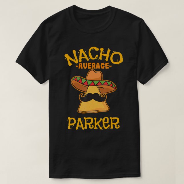T-shirt Nacho Moyenne Parker Nom Personnalisé Funny Taco (Design devant)