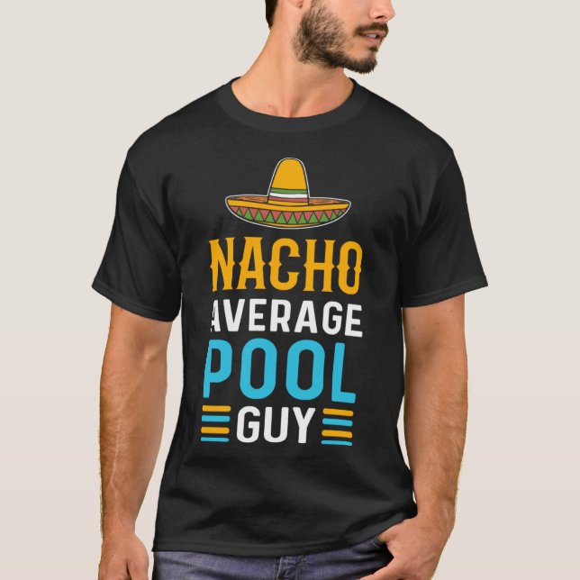 T-shirt Nacho Moyenne Pool Guy Pool Nettoyeur Pool Guy (Devant)