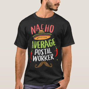 T-shirt Nacho Moyenne Postal Travailleur Sombrero Beard Ci