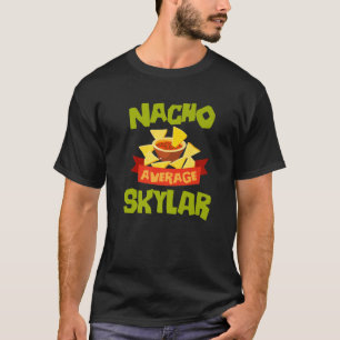 T-shirt NACHO MOYENNE SKYLAR Funny Birthday Personnalisé N
