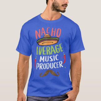 T-shirt Nacho Producteur moyen de musique Sombrero Beard C