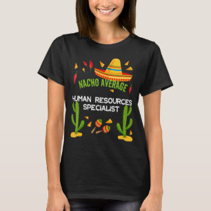 T-shirt Nacho Spécialiste moyen des ressources humaines