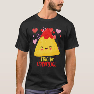T-shirt Nacho Valentines Funny Valentines Day Food Pun Mex