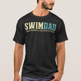 T-shirt Nage Papa Comme Un Papa Normal Mais Nageur Plus Co
