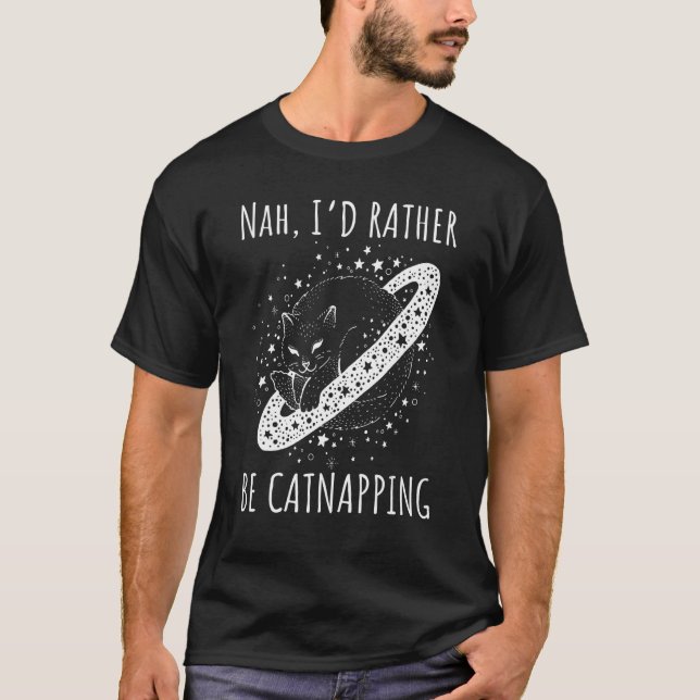 T-shirt Nah I rather be catnapping dreaming cosmic cat spa (Devant)