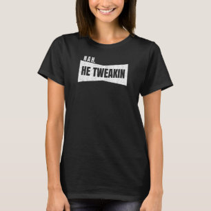 T-shirt Nah Il Joue Sur Internet Mème Blague 3