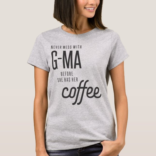 T-shirt N'Ai Jamais Mal Avec G-Ma Avant Qu'Elle N'Ait Son  (Devant)