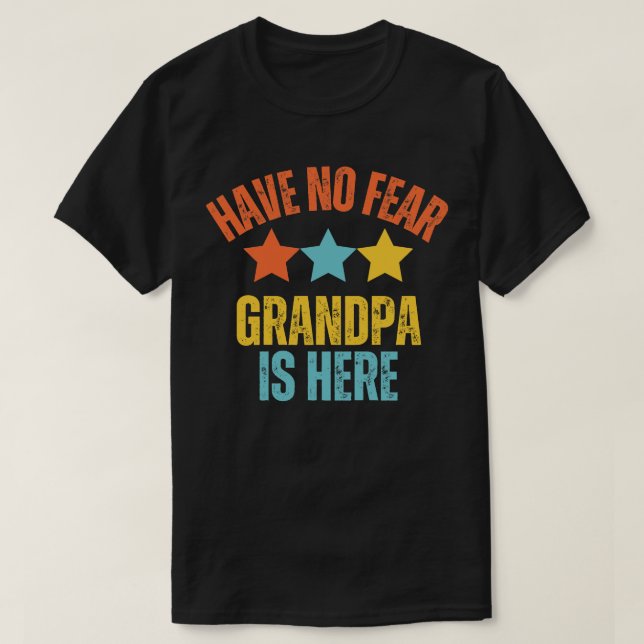 T-shirt N'Ai Pas Peur Grand-Père Est Ici Amusant Grand-Pèr (Design devant)