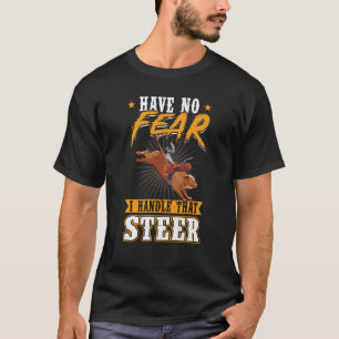 T-shirt N'Ai Pas Peur Que Je Gère Ce Steer Bull Rider