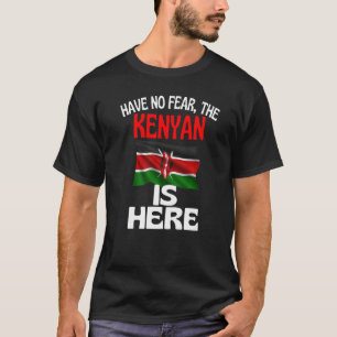 T-shirt N'Ai Pas Peur Que Le Kenyan Soit Ici Kenya