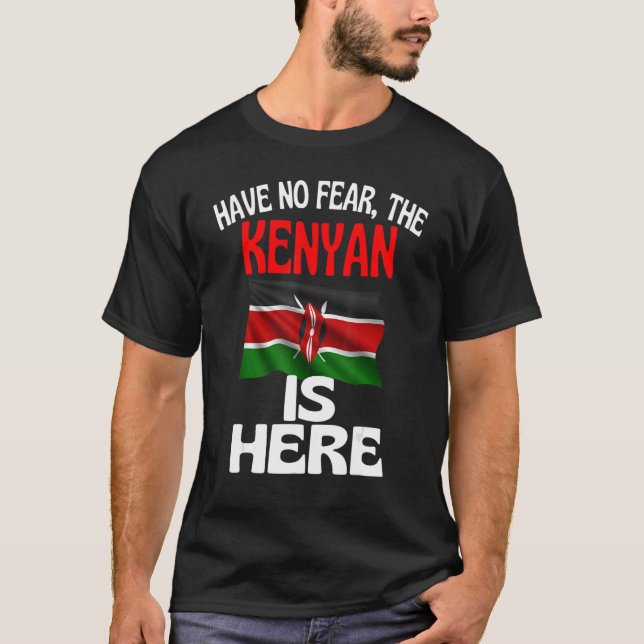 T-shirt N'Ai Pas Peur Que Le Kenyan Soit Ici Kenya (Devant)