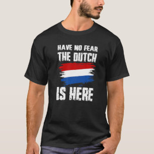 T-shirt N'Ai Pas Peur Que Les Hollandais Sont Ici Pays-Bas