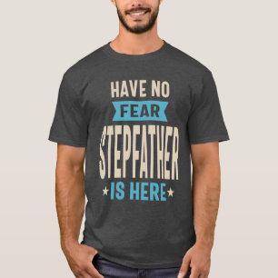 T-shirt N'Ai Pas Peur Stepfather Est Là   Papa grand-père