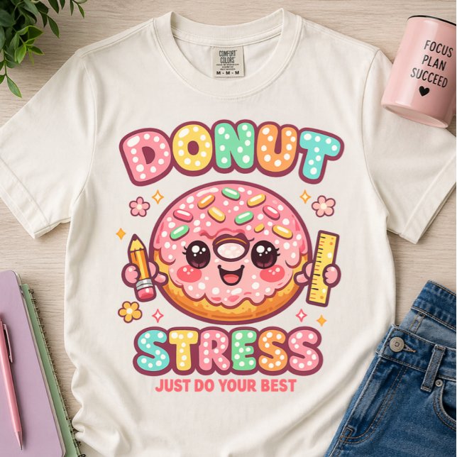 T-shirt N'aie pas de Stress, Fais de Ton Mieux, Prof Cute (Funny Teacher Donut Shirt Donut Stress Just Do Your Best T-Shirt, Cute Classroom Gift, Kawaii Food)